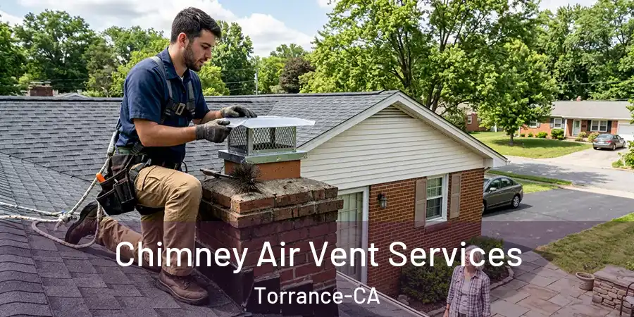Chimney Air Vent Services Torrance-CA
