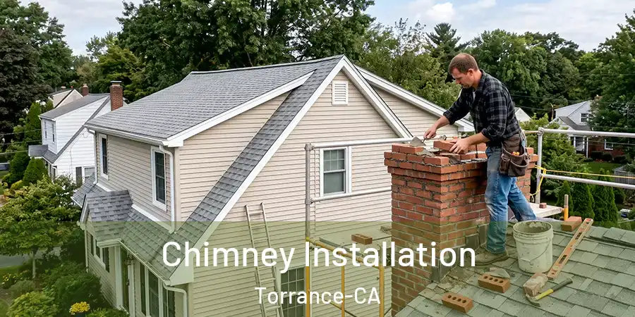 Chimney Installation Torrance-CA