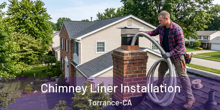  Chimney Liner Installation Torrance-CA