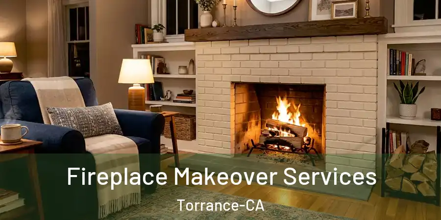  Fireplace Makeover Services Torrance-CA