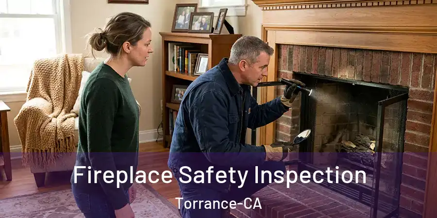Fireplace Safety Inspection Torrance-CA