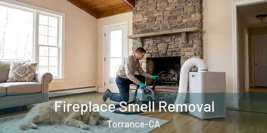  Fireplace Smell Removal Torrance-CA