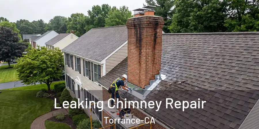 Leaking Chimney Repair Torrance-CA
