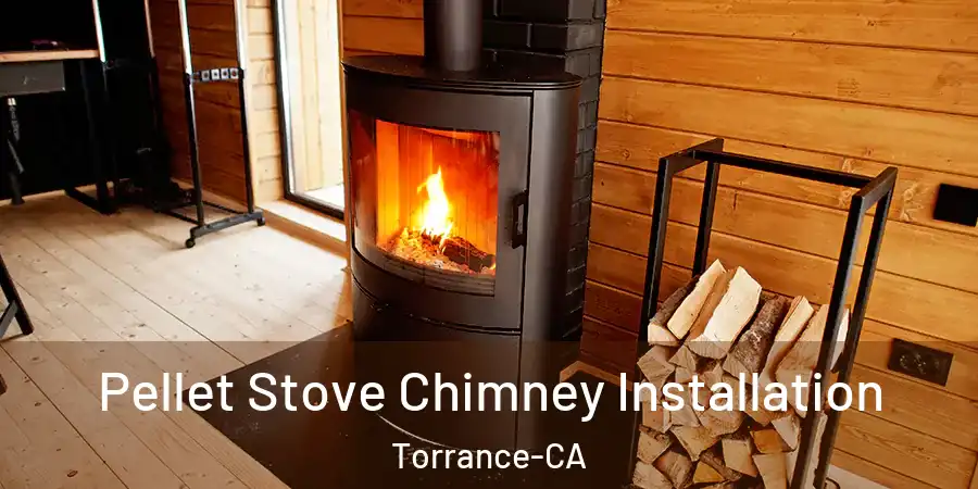 Pellet Stove Chimney Installation Torrance-CA